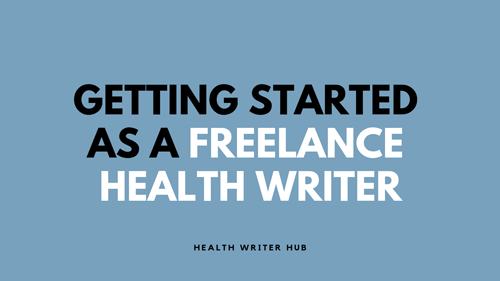 getting started as a freelance health writer