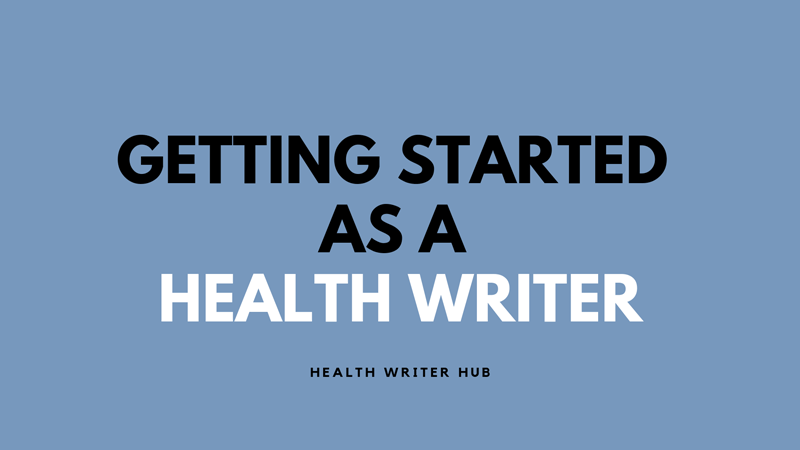 getting started as a health writer