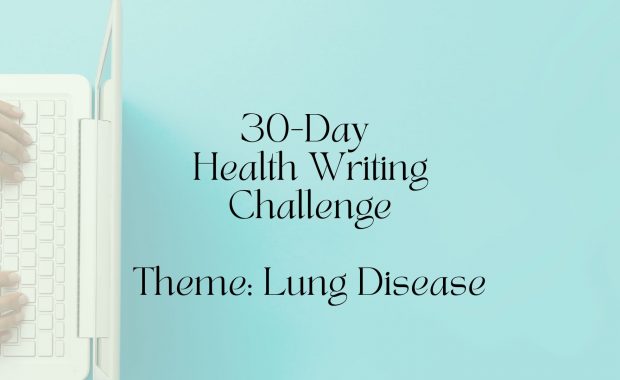 30 day health writing challenge lung disease