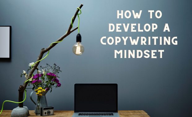 How to develop a copywriting mindset