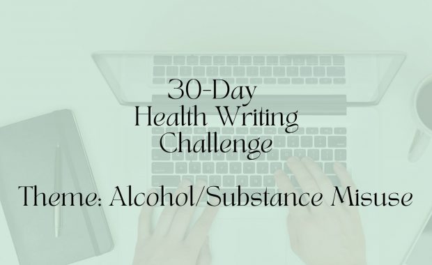 30 day health writing challenge substance misuse