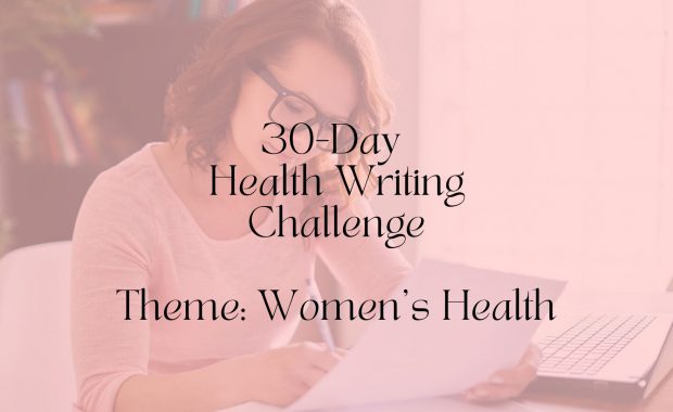 30 day health writing challenge womens health