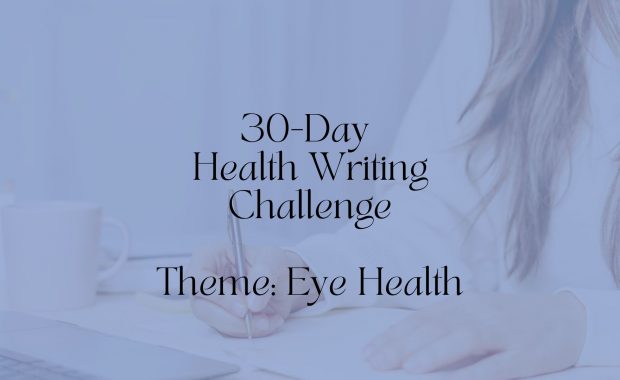 30 day health writing challenge eye health