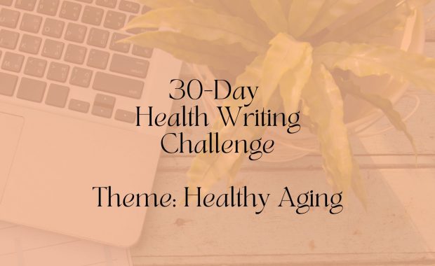 30 day health writing challenge healthy aging